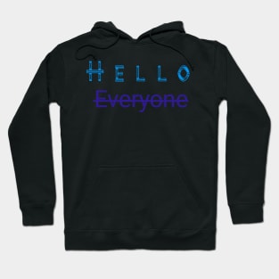 Hello Everyone Hoodie